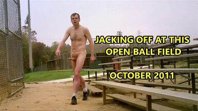 Risky Public Jacking Off In Open Baseball Area October 2011
